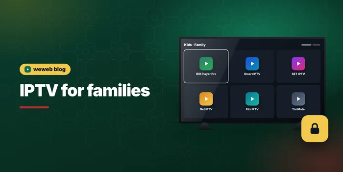 TV with IPTV apps for the family and a parental control lock
